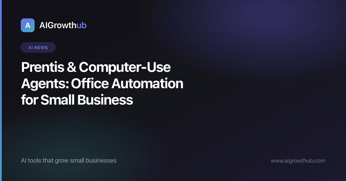 Prentis and Computer-Use Agents: What Office Automation Means for SMBs